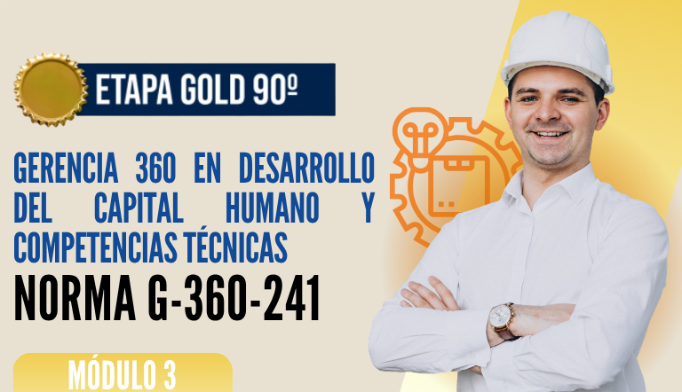 Norma Internacional G-360-241-ETAPA GOLD: Gerencia 360 en Desarrollo del Capital Humano y Competencias Técnicas