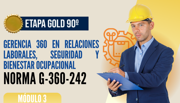 Norma Internacional G-360-242-ETAPA GOLD: Gerencia 360 en Relaciones Laborales, Seguridad y Bienestar Ocupacional