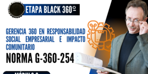 Norma Internacional G-360-254-ETAPA BLACK: Gerencia 360 en Responsabilidad Social Empresarial e Impacto Comunitario