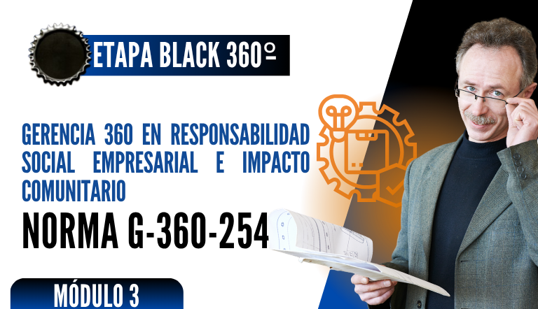 Norma Internacional G-360-254-ETAPA BLACK: Gerencia 360 en Responsabilidad Social Empresarial e Impacto Comunitario