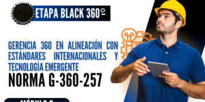 Norma Internacional G-360-257-ETAPA BLACK: Gerencia 360 en Alineación con Estándares Internacionales y Tecnología Emergente
