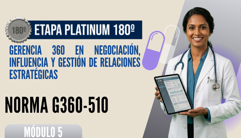 Norma Internacional G-360-510-ETAPA PLATINUM: Gerencia 360 en Negociación, Influencia y Gestión de Relaciones Estratégicas