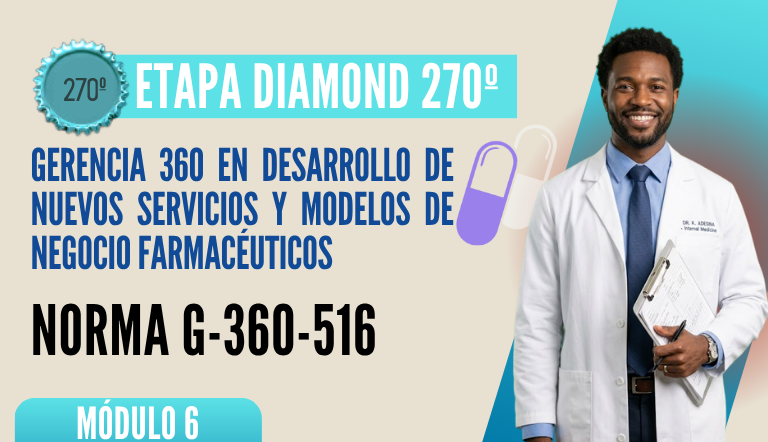 Norma Internacional G-360-516-ETAPA DIAMOND: Gerencia 360 en Desarrollo de Nuevos Servicios y Modelos de Negocio Farmacéuticos
