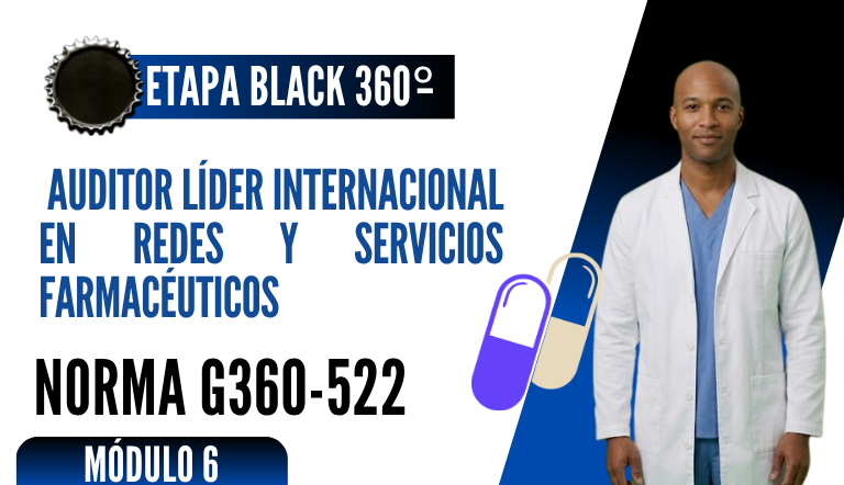 Norma Internacional G-360-522-ETAPA BLACK: Auditor Líder Internacional en Redes y Servicios Farmacéuticos