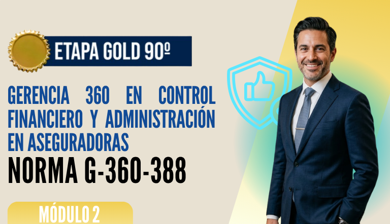 Norma Internacional G-360-388-ETAPA GOLD: Gerencia 360 en Control Financiero y Administración en Aseguradoras