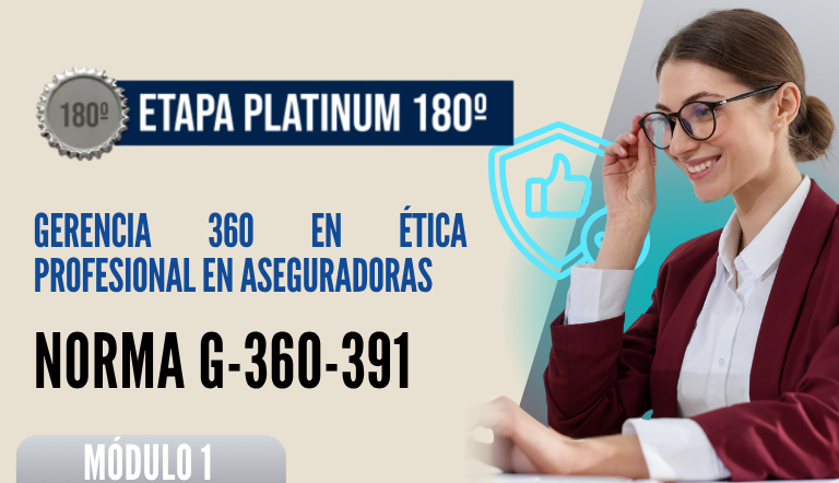 Norma Internacional G-360-391-ETAPA PLATINUM: Gerencia 360 en Ética Profesional en Aseguradoras