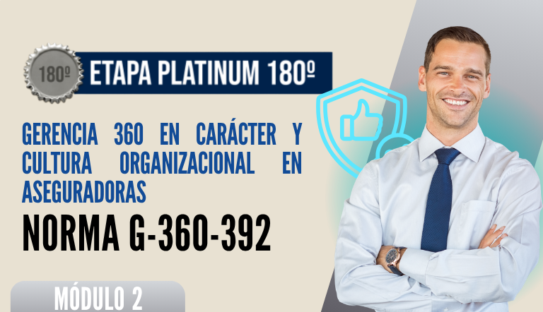 Norma Internacional G-360-392-ETAPA PLATINUM: Gerencia 360 en Carácter y Cultura Organizacional en Aseguradoras