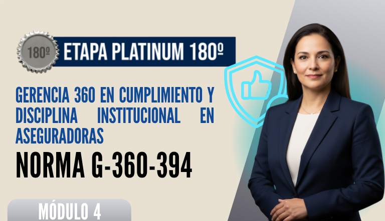 Norma Internacional G-360-394-ETAPA PLATINUM: Gerencia 360 en Cumplimiento y Disciplina Institucional en Aseguradoras
