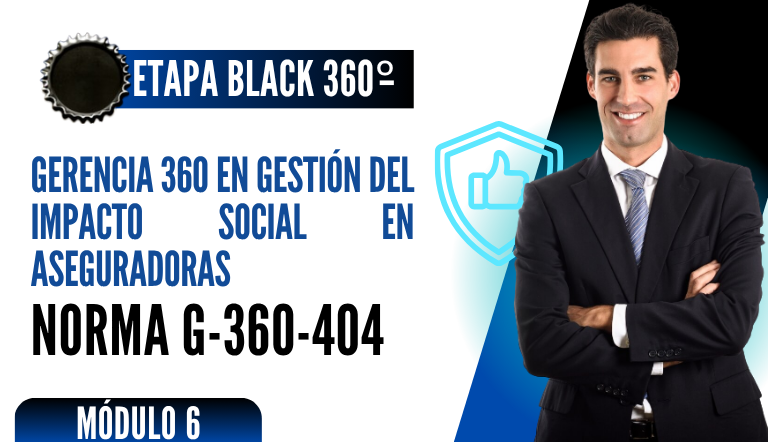 Norma Internacional G-360-404-ETAPA BLACK: Gerencia 360 en Gestión del Impacto Social en Aseguradoras