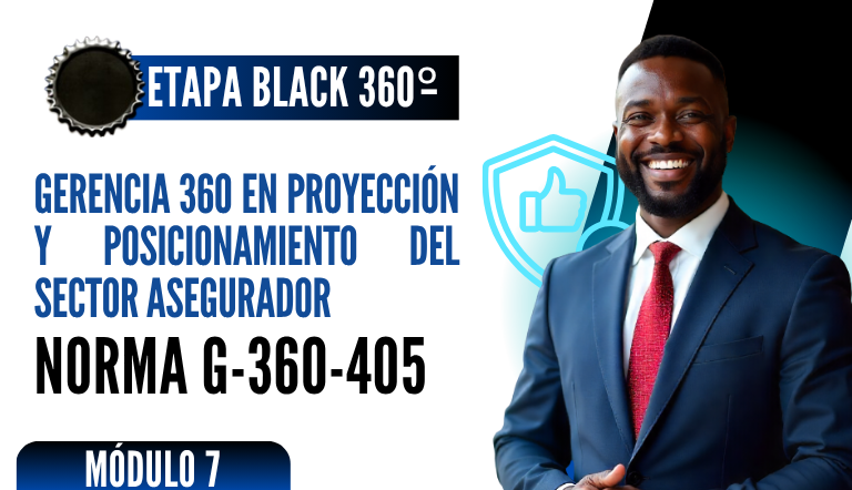 Norma Internacional G-360-405-ETAPA BLACK: Gerencia 360 en Proyección y Posicionamiento del Sector Asegurador