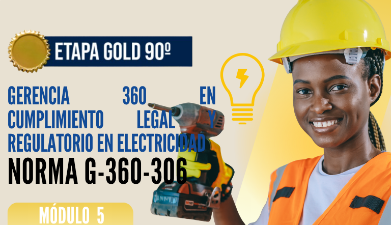 Norma Internacional G-360-306-ETAPA GOLD: Gerencia 360 en Cumplimiento Legal y Regulatorio en Electricidad