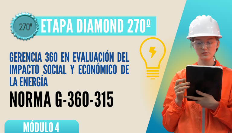 Norma Internacional G-360-315-ETAPA DIAMOND: Gerencia 360 en Evaluación del Impacto Social y Económico de la Energía