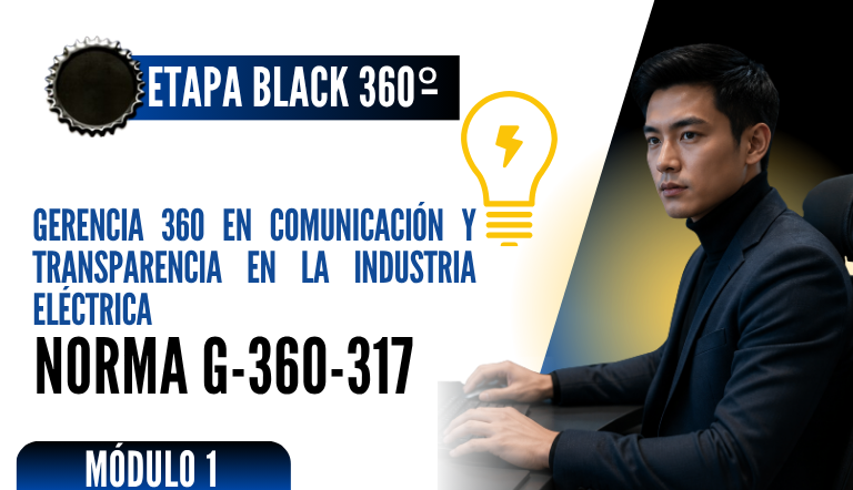 Norma Internacional G-360-317-ETAPA BLACK: Gerencia 360 en Comunicación y Transparencia en la Industria Eléctrica