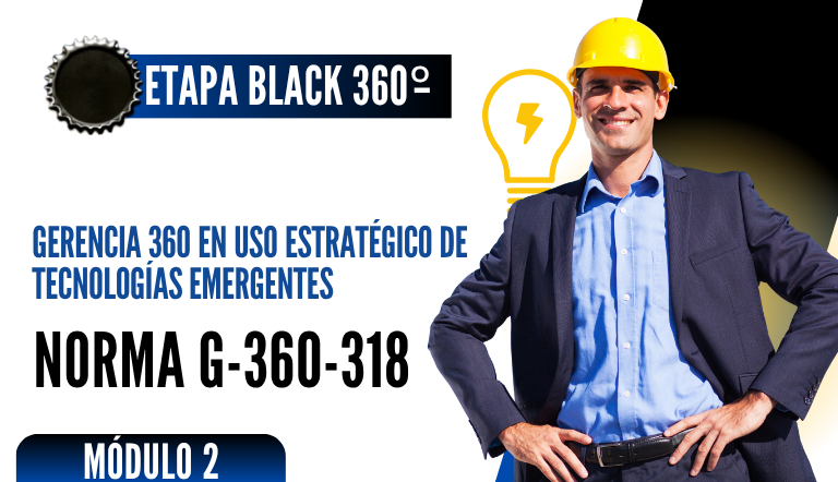 Norma Internacional G-360-318-ETAPA BLACK: Gerencia 360 en Uso Estratégico de Tecnologías Emergentes