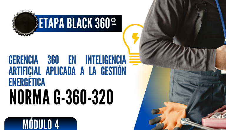Norma Internacional G-360-320-ETAPA BLACK: Gerencia 360 en Inteligencia Artifical Aplicada a la Gestión Energética