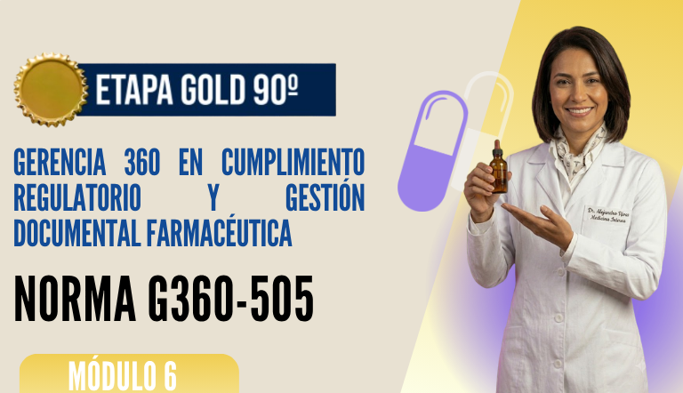 Norma Internacional G-360-505-ETAPA GOLD: Gerencia 360 en Cumplimiento Regulatorio y Gestión Documental Farmacéutica