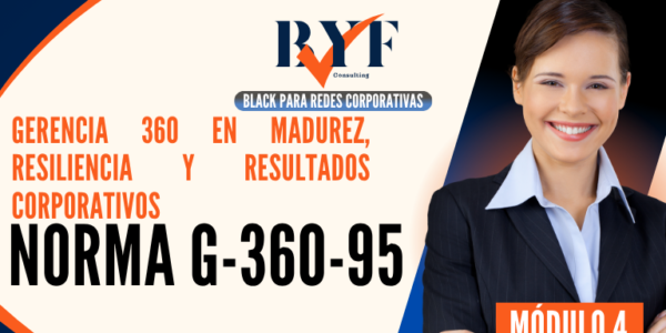 Gerencia 360 en Madurez, Resiliencia y Resultados Corporativos (Norma G-360-95)