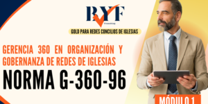 Gerencia 360 en Organización y Gobernanza de Redes de Iglesias (Norma G-360-96)