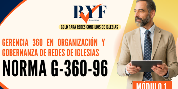 Gerencia 360 en Organización y Gobernanza de Redes de Iglesias (Norma G-360-96)