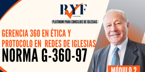 Gerencia 360 en Ética y Protocolo en Redes de Iglesias (Norma G-360-97)