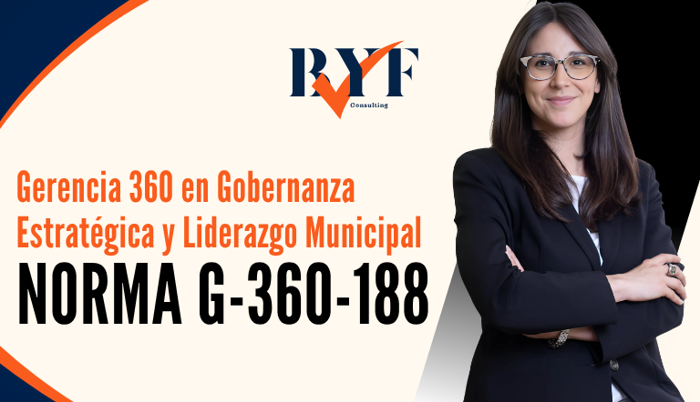 Gerencia 360 en Gobernanza Estratégica y Liderazgo Municipal (Norma G360-188)
