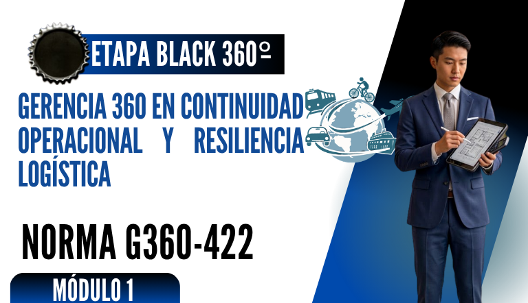 Norma Internacional G-360-422-ETAPA BLACK: Gerencia 360 en Continuidad Operacional y Resiliencia Logística