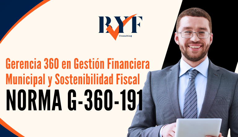 Gerencia 360 en Gestión Financiera Municipal y Sostenibilidad Fiscal (Norma G360-191)