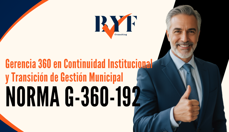 Gerencia 360 en Continuidad Institucional y Transición de Gestión Municipal (Norma G360-192