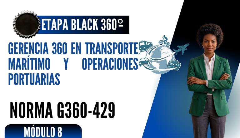 Norma Internacional G-360-429-ETAPA BLACK: Gerencia 360 en Transporte Marítimo y Operaciones Portuarias