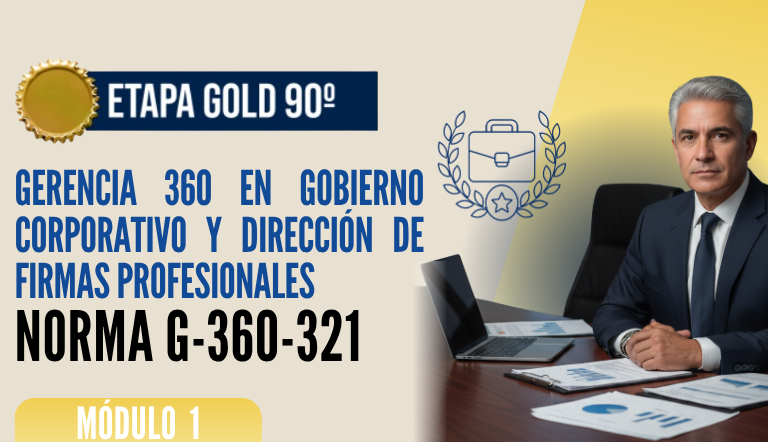 Norma Internacional G-360-321-ETAPA GOLD: Gerencia 360 en Gobierno Corporativo y Dirección de Firmas Profesionales
