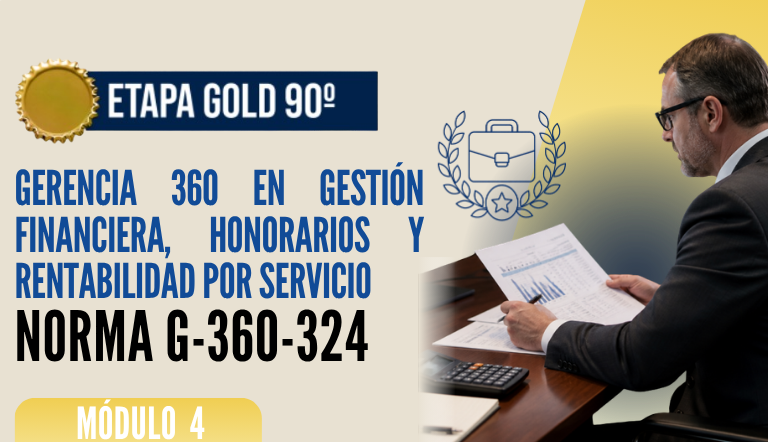 Norma Internacional G-360-324-ETAPA GOLD: Gerencia 360 en Gestión Financiera, Honorarios y Rentabilidad por Servicio
