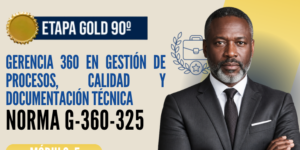 Norma Internacional G-360-325-ETAPA GOLD: Gerencia 360 en Gestión de Procesos, Calidad y Documentación Técnica