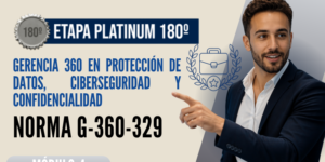 Norma Internacional G-360-329-ETAPA PLATINUM: Gerencia 360 en Protección de Datos, Ciberseguridad y Confidencialidad