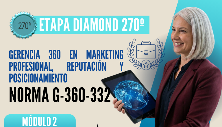 Norma Internacional G-360-332-ETAPA DIAMOND: Gerencia 360 en Marketing Profesional, Reputación y Posicionamiento