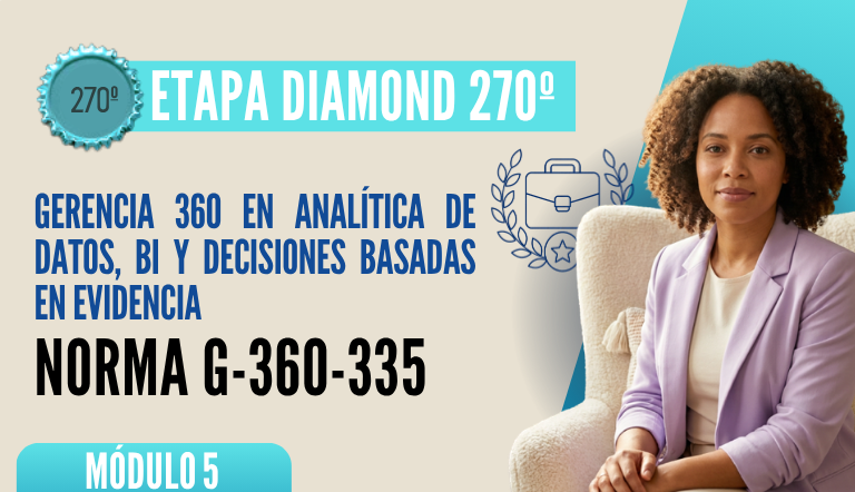 Norma Internacional G-360-335-ETAPA DIAMOND: Gerencia 360 en Analítica de Datos, BI y Desiciones Basadas en Evidencia
