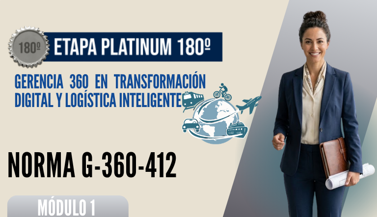 Norma Internacional G-360-412-ETAPA PLATINUM: Gerencia 360 en Transformación Digital y Logística Inteligente