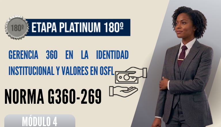 Norma Internacional G-360-269-ETAPA PLATINUM: Gerencia 360 en la Identidad Institucional y Valores en OSFL