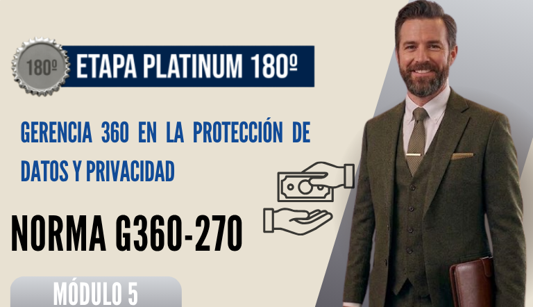Norma Internacional G-360-270-ETAPA PLATINUM: Gerencia 360 en la Protección de Datos y Privacidad