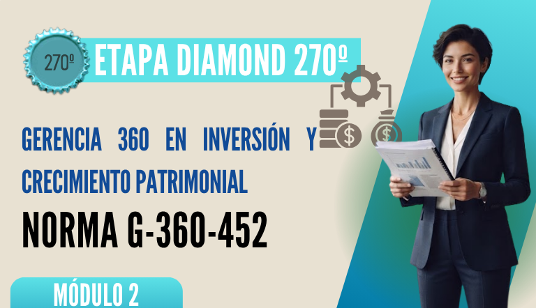 Norma Internacional G-360-452-ETAPA DIAMOND: Gerencia 360 en Inversión y Crecimiento Patrimonial