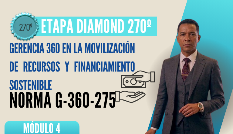 Norma Internacional G-360-275-ETAPA DIAMOND: Gerencia 360 en la Movilización de Recursos y Financiamiento Sostenible