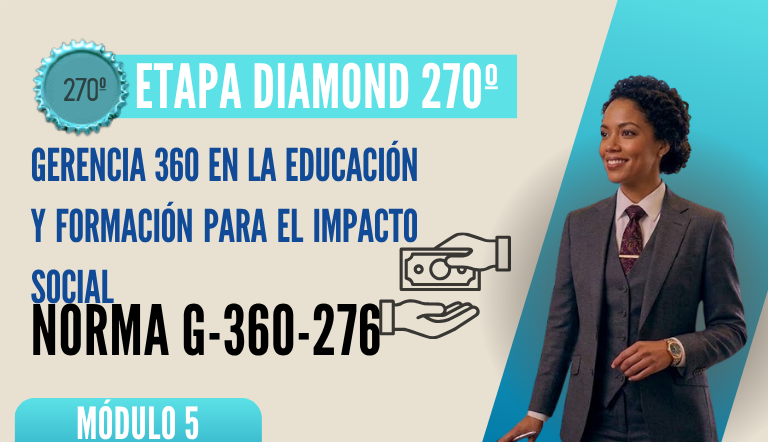Norma Internacional G-360-276-ETAPA DIAMOND: Gerencia 360 en la Educación y Formación para el Impacto Social