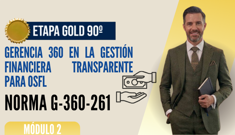 Norma Internacional G-360-261-ETAPA GOLD: Gerencia 360 en la Gestión Financiera Transparente para OSFL