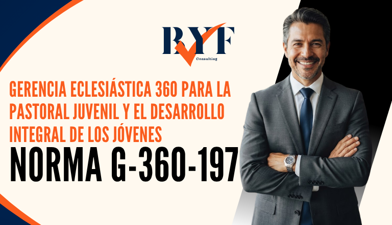 Gerencia Eclesiástica 360 para la Pastoral Juvenil y el Desarrollo Integral de los Jóvenes (Norma G360-197)