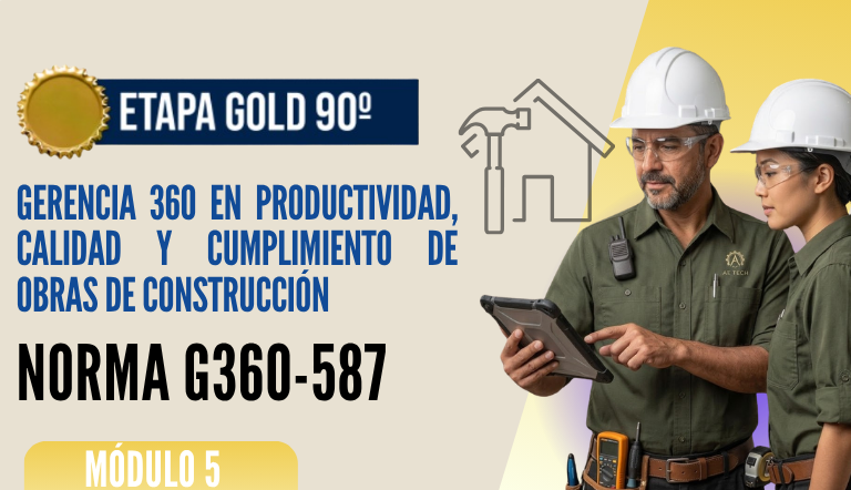 Norma Internacional G-360-587-ETAPA GOLD: Gerencia 360 en Productividad, Calidad y Cumplimiento de Obras de Construcción