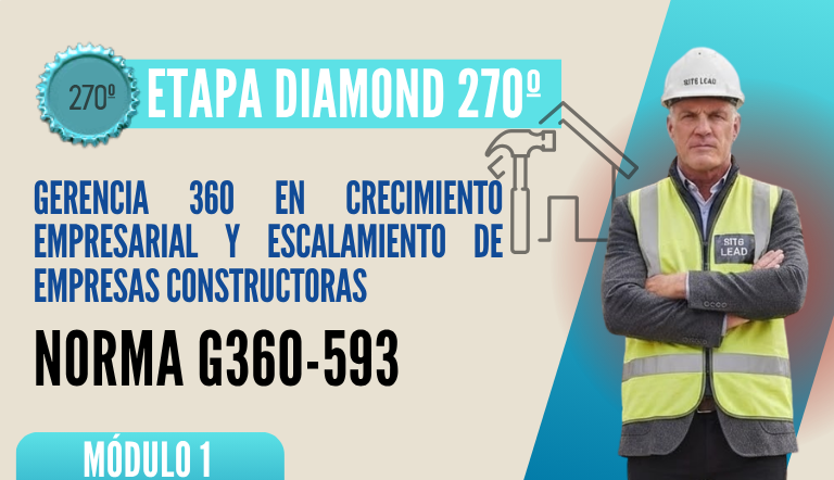 Norma Internacional G-360-593-ETAPA DIAMOND: Gerencia 360 en Crecimiento Empresarial y Escalamiento de Empresas Constructoras