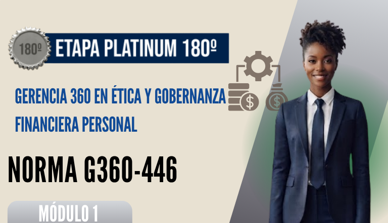 Norma Internacional G-360-446-ETAPA PLATINUM: Gerencia 360 en Ética y Gobernanza Financiera Personal