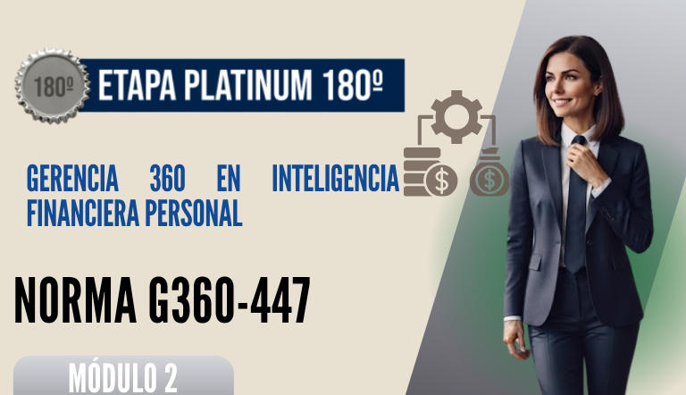 Norma Internacional G-360-447-ETAPA PLATINUM: Gerencia 360 en Inteligencia Financiera Personal