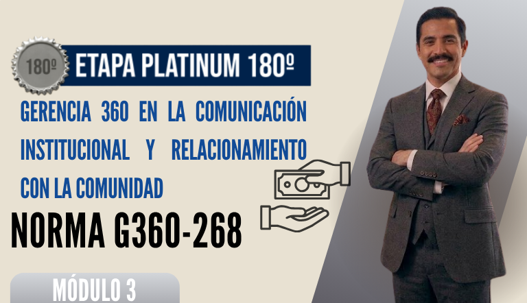 Norma Internacional G-360-268-ETAPA PLATINUM: Gerencia 360 en la Comunicación Institucional y Relacionamiento con la Comunidad