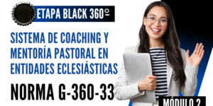 Norma Internacional G-360-33-ETAPA BLACK: Sistema de Coaching y Mentoría Pastoral en Entidades Eclesiáasticas